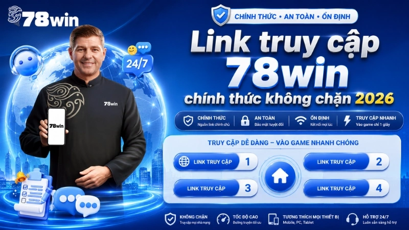 Link truy cập 78win chính thức không chặn 2026