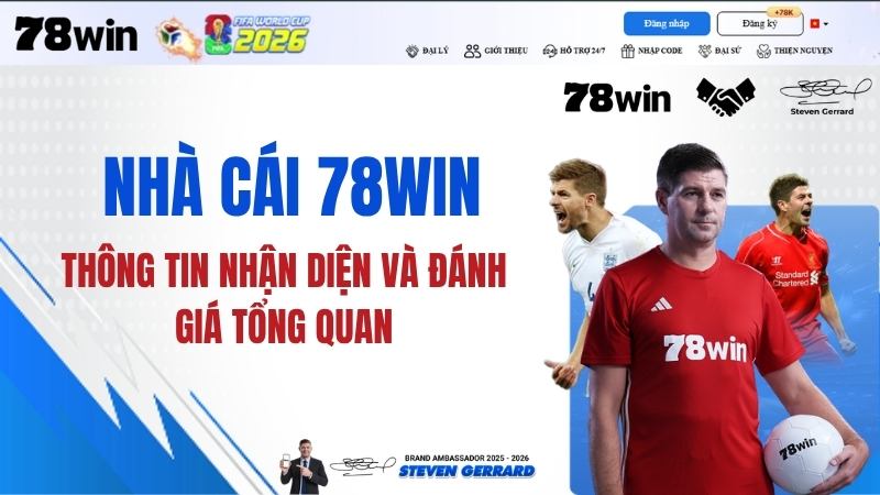 Nhà Cái 78WIN – Thông Tin Nhận Diện Và Đánh Giá Tổng Quan